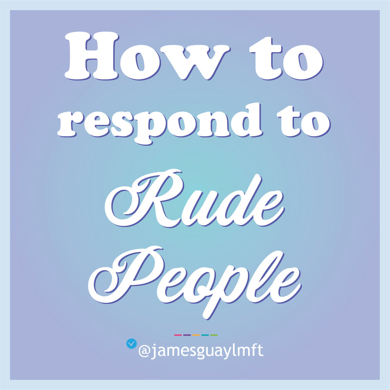 Responding to Rude People
