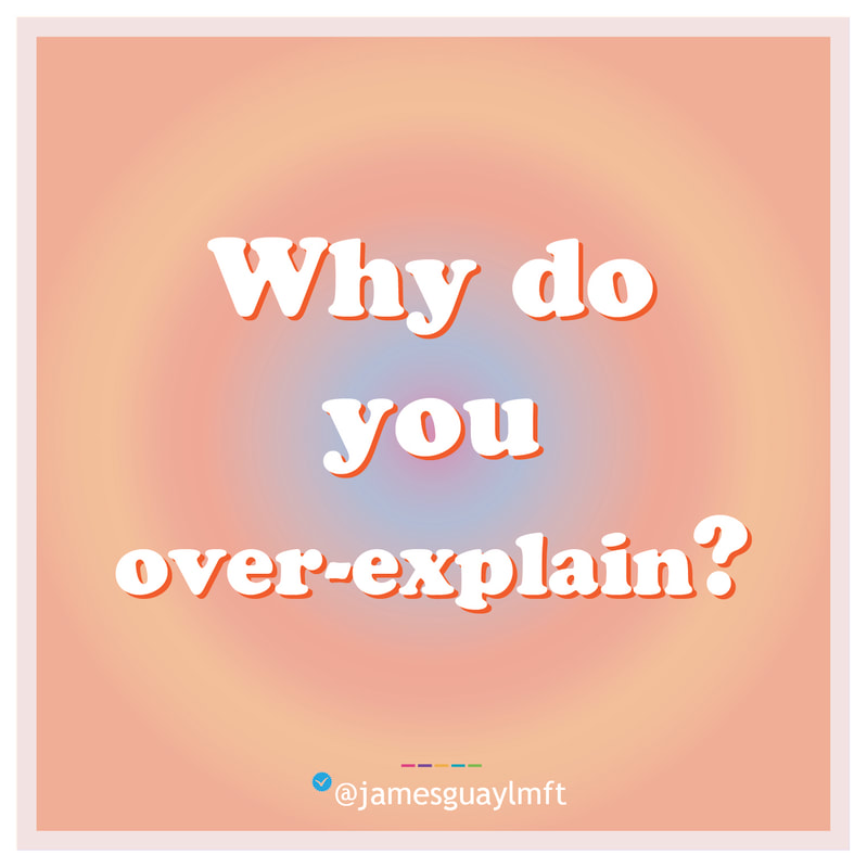 Why You Over-Explain