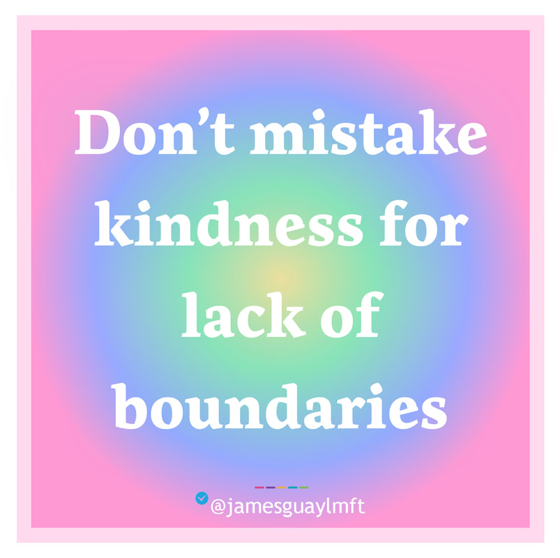 Don't mistake kindness for lack of boundaries