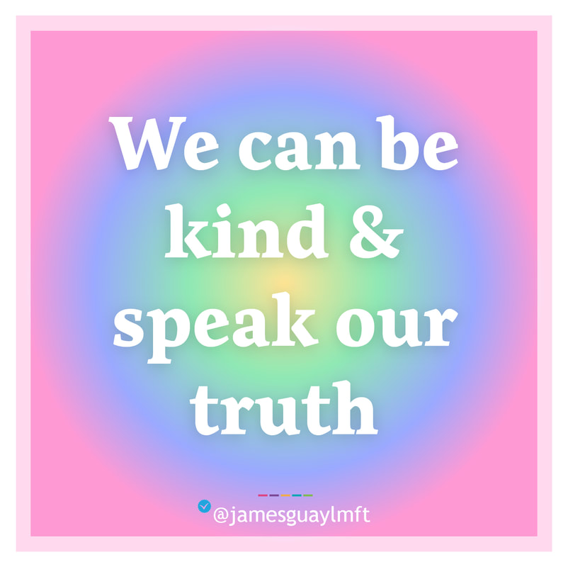 We can be kind an speak our truth