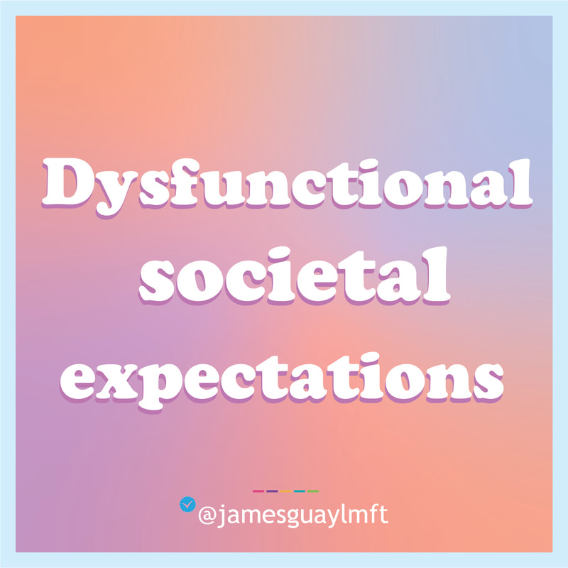 Dysfunctional Societal Expectations