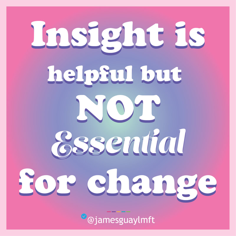 Insight is NOT necessary for change