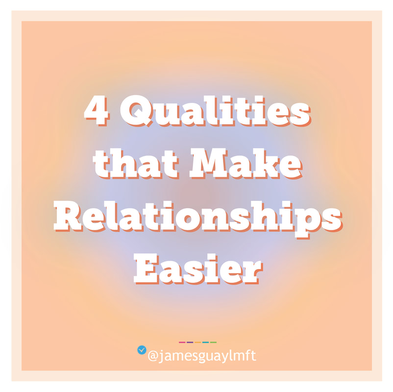 4 Qualities to Make Relationships Easier