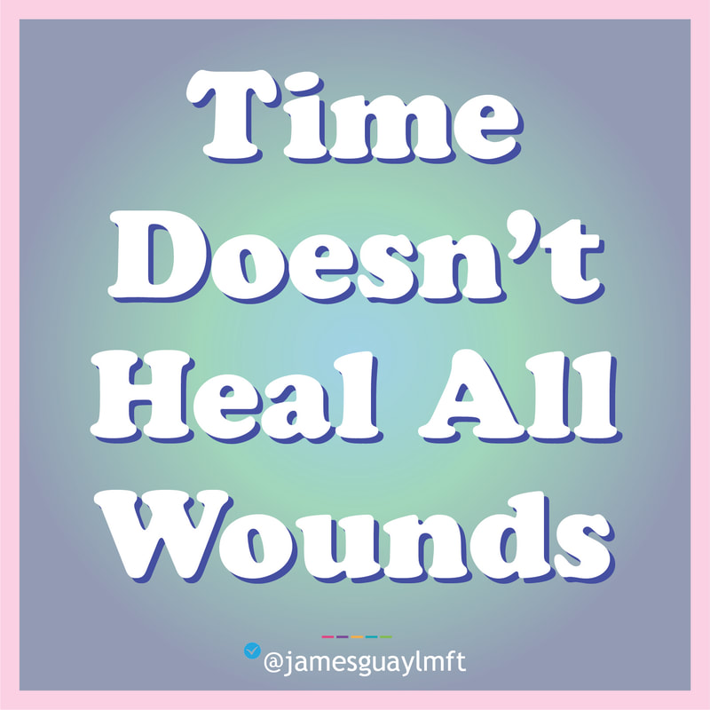 Time Doesn't Heal All Wounds