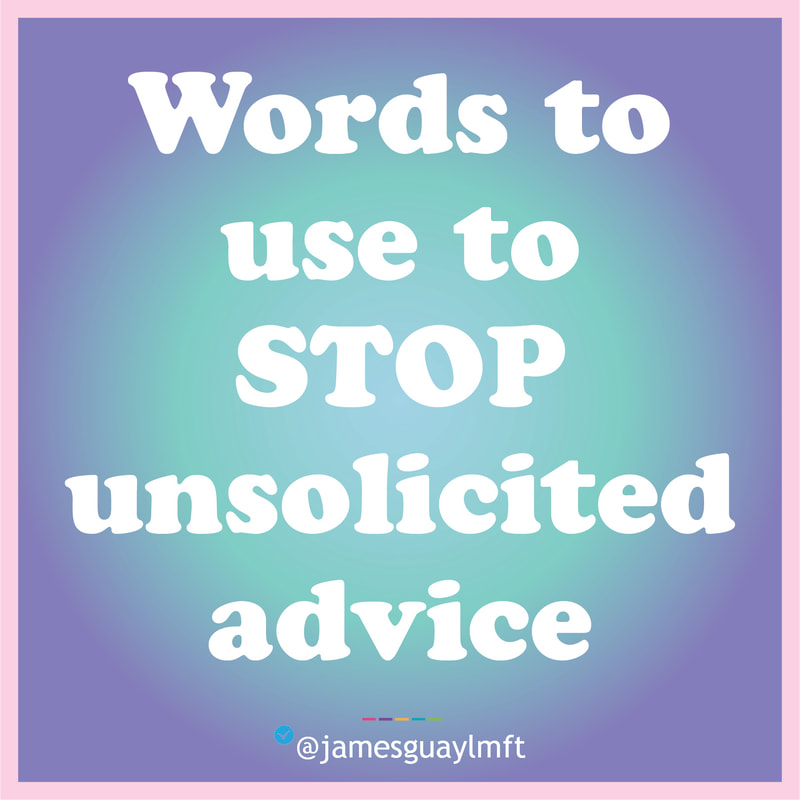 Stopping Unsolicited Advice