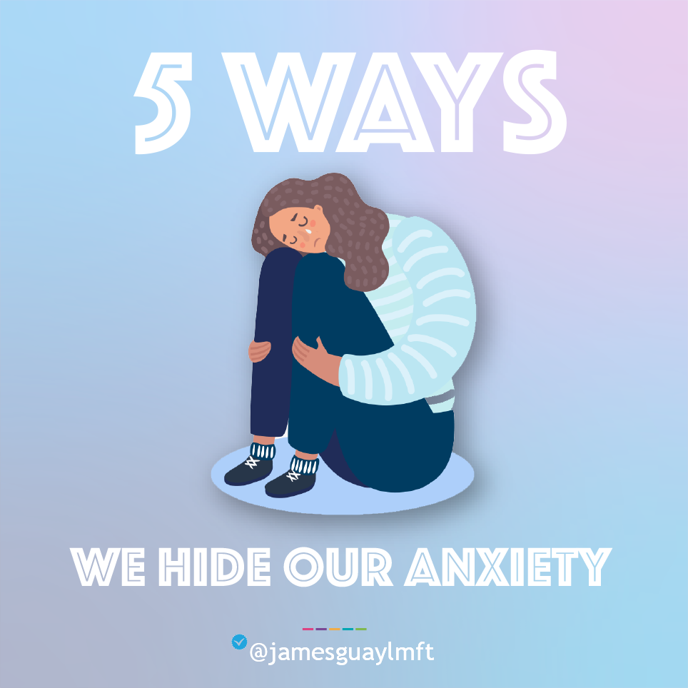 5 Ways We Hide Our Anxiety