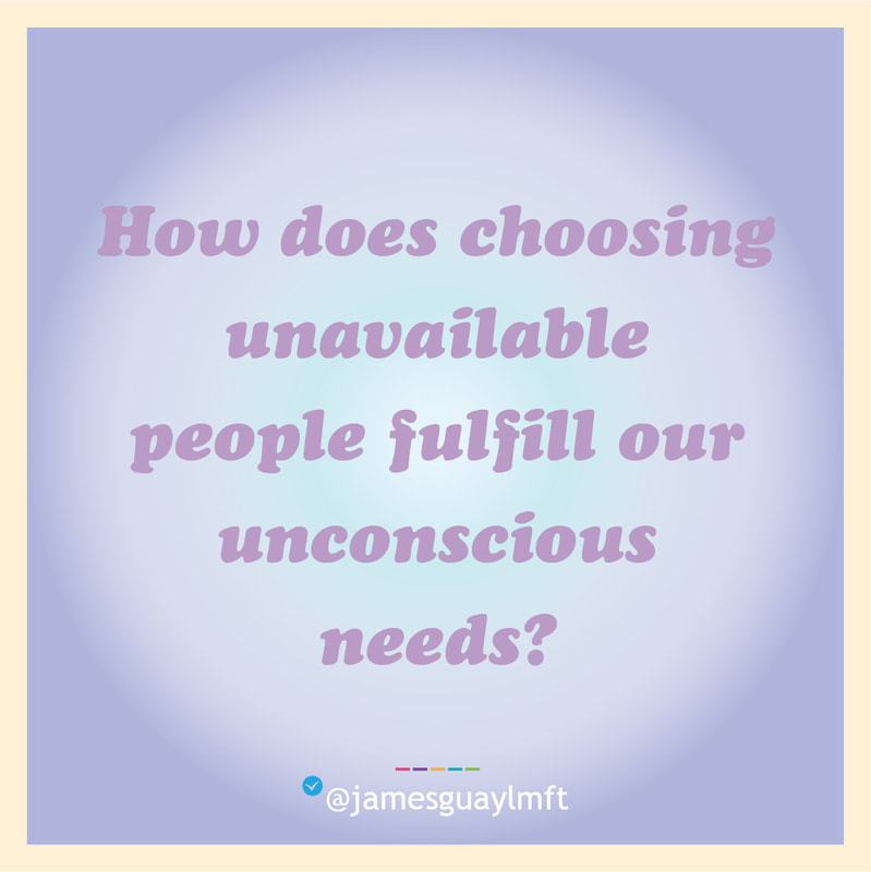 Why am I drawn to unavailable people?